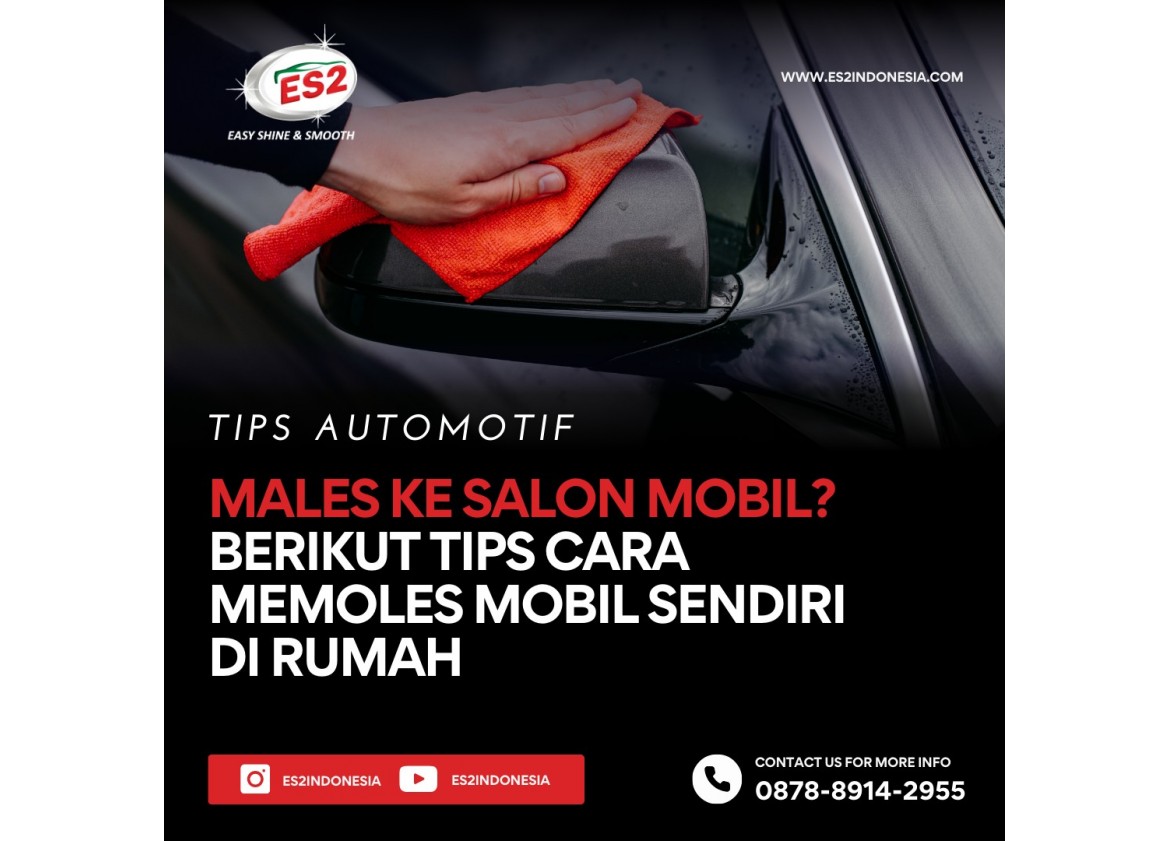 Males ke Salon Mobil, Berikut Tips Cara Memoles  Mobil Sendiri di Rumah